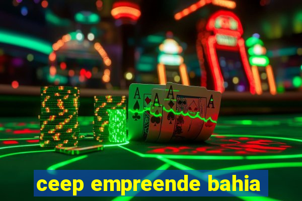 ceep empreende bahia